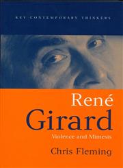 Rene Girard Violence and Mimesis,0745629482,9780745629483