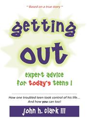Getting Out; Expert Advice for Today's Teens!,0982030711,9780982030714