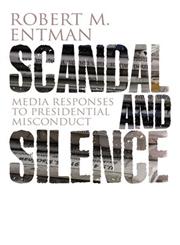Scandal and Silence Media Responses to Presidential Misconduct,0745647626,9780745647623
