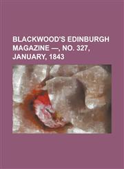 Blackwood's Edinburgh Magazine - Volume 53, No. 327, January, 1843,1153592428,9781153592420