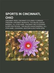 Sports in Cincinnati, Ohio Cincinnati Reds, Cincinnati Cyclones, Florence Freedom, Cincinnati Bearcats,1157693741,9781157693741