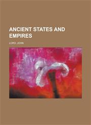 Ancient States and Empires,1153802341,9781153802345