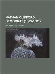 Nathan Clifford, Democrat (1803-1881),1150275499,9781150275494