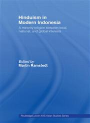 'Hinduism' in Modern Indonesia: A Minority Religion Between Local, National and Global Interests,041540598X,9780415405980