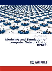 Modeling and Simulation of Computer Network Using Opnet,3659274453,9783659274459