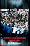 Power, Profit And Protest Australian Social Movements And Globalisation,1741140161,9781741140163