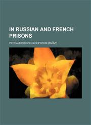 In Russian and French Prisons,1459084756,9781459084759