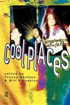 Cool Places Geographies of Youth Cultures,0415149215,9780415149211