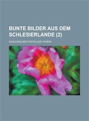 Bunte Bilder Aus Dem Schlesierlande (2 ),1234884844,9781234884840