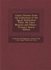Coptic Ostraca From the Collections of the Egypt Exploration Fund, the Cairo Museum and Others - Primary Source Edition,1293772666,9781293772669