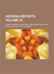 Georgia Reports Volume 55,1236801210,9781236801210