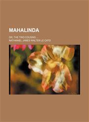 Mahalinda; Or, the Two Cousins,1150907800,9781150907807