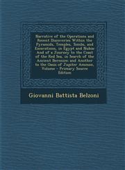 Narrative of the Operations and Recent Discoveries Within the Pyramids, Temples, Tombs, and Excavations, in Egypt and Nubia And of a Journey to the Coast of the Red Sea, in Search of the Ancient Berenice; and Another to the Oasis of Jupiter Ammon, Volume,1295793644,9781295793648