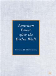 American Power After the Berlin Wall,0230600948,9780230600942