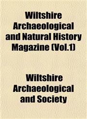 Wiltshire Archaeological and Natural History Magazine (Vol.1),1153211599,9781153211598