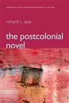 The Postcolonial Novel Themes in 20th Century Literature & Culture,0745632793,9780745632797