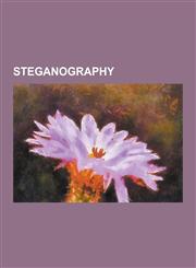 Steganography Alphanumeric Code, Bacon's Cipher, Bpcs-Steganography, Canary Trap, Covert Channel, File Camouflage, Invisible Ink, Jo,1230538828,9781230538822