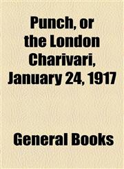 Punch, or the London Charivari, January 24, 1917,1153680904,9781153680905