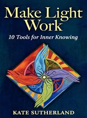 Make Light Work 10 Tools for Inner Knowing,0986612707,9780986612701