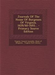 Journals of the House of Burgesses of Virginia, 1659/60-1693... - Primary Source Edition,1294378473,9781294378471