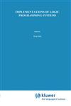 Implementations of Logic Programming Systems,0792394577,9780792394570