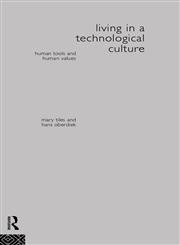 Living in a Technological Culture Human Tools and Human Values,0415071003,9780415071000