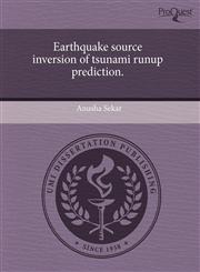 Earthquake source inversion of tsunami runup prediction.,1244059552,9781244059559
