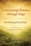 Overcoming Trauma Through Yoga Reclaiming Your Body,1556439695,9781556439698