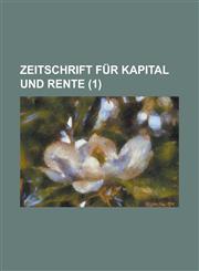 Zeitschrift Fur Kapital Und Rente (1),1234620545,9781234620547
