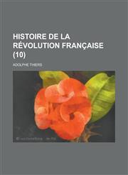 Histoire de La Revolution Francaise (10),1150243198,9781150243196