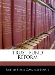 TRUST FUND REFORM,1240460333,9781240460335