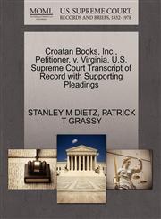 Croatan Books, Inc., Petitioner, v. Virginia. U.S. Supreme Court Transcript of Record with Supporting Pleadings,1270707086,9781270707080