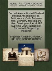 Second Avenue Limited Dividend Housing Association et al., Petitioners, v. Carla Anderson Hills, Secretary, Housing and Urban Development, et al. U.S. Supreme Court Transcript of Record with Supporting Pleadings,1270668706,9781270668701