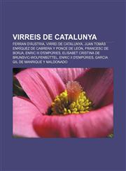 Virreis de Catalunya Ferran d'Àustria, Virrei de Catalunya, Juan Tomás Enríquez de Cabrera y Ponce de León, Francesc de Borja,1232738441,9781232738442