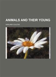Animals and their young,1236651278,9781236651273