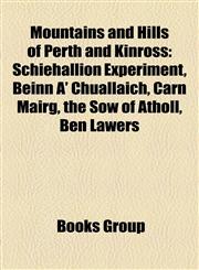 Mountains and Hills of Perth and Kinross Schiehallion Experiment, Beinn A' Chuallaich, Càrn Mairg, the Sow of Atholl, Ben Lawers,1155230167,9781155230160