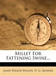 Millet For Fattening Swine...,1276473451,9781276473453