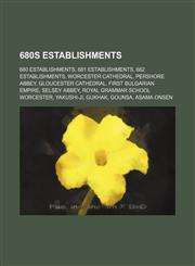 680s establishments 680 establishments, 681 establishments, 682 establishments, Worcester Cathedral, Pershore Abbey, Gloucester Cathedral,1156003644,9781156003640