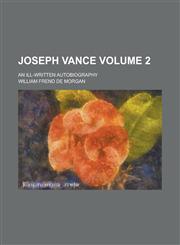 Joseph Vance; An Ill-written Autobiography Volume 2,1236899563,9781236899569