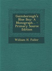 Gainsborough's Blue Boy A Monograph... - Primary Source Edition,1295619547,9781295619542