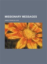 Missionary messages,1153036827,9781153036825