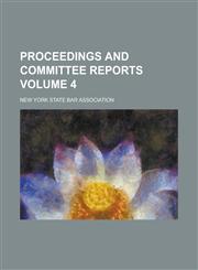 Proceedings and Committee Reports Volume 4,1236977203,9781236977205