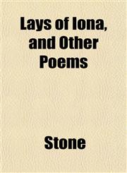 Lays of Iona, and Other Poems,1152811274,9781152811270