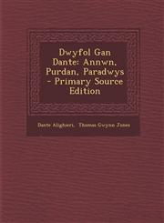 Dwyfol Gan Dante Annwn, Purdan, Paradwys - Primary Source Edition,1295475049,9781295475049
