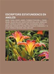 Escriptors Estatunidencs En Angles Mark Twain, Henry James, Thomas Pynchon, L. Frank Baum, Helen Keller, David Foster Wallace, Angelina Jolie,123331159X,9781233311590