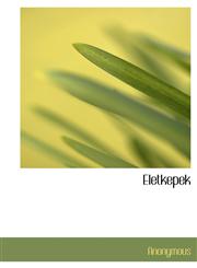 Eletkepek,1116090465,9781116090468