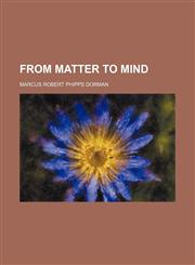 From matter to mind,1151176788,9781151176783