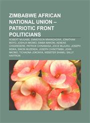 Zimbabwe African National Union - Patriotic Front politicians Robert Mugabe, Emmerson Mnangagwa, Jonathan Moyo, Joshua Nkomo, Simba Makoni,1233113771,9781233113774