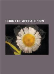 Court of Appeals 1889,1236934059,9781236934055