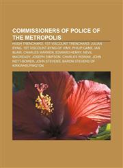 Commissioners of Police of the Metropolis Hugh Trenchard, 1st Viscount Trenchard, Julian Byng, 1st Viscount Byng of Vimy, Philip Game,115747960X,9781157479604